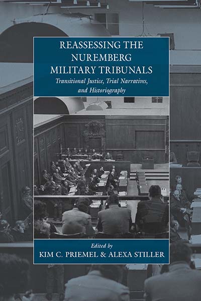 Reassessing the Nuremberg Military Tribunals